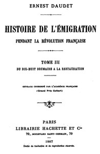 Cover of Histoire de l'Émigration pendant la Révolution Française. Tome 3 Du 18 Brumaire à la Restauration