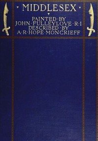 Cover of Middlesex Painted by John Fulleylove; described by A.R. Hope Moncrieff
