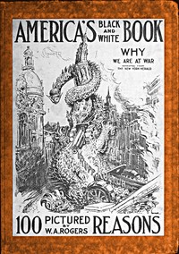Cover of America's Black and White Book: One Hundred Pictured Reasons Why We Are At War