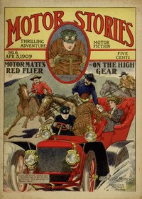 Cover of Motor Matt's Red Flyer; or, On the High Gear Motor Stories Thrilling Adventure Motor Fiction No. 6, April 3, 1909
