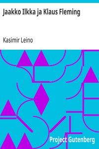 Cover of Jaakko Ilkka ja Klaus Fleming Viisinäytöksinen historiallinen näytelmä 9:ssä kuvaelmassa