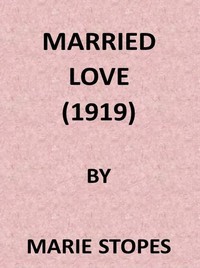Cover of Married Love: A New Contribution to the Solution of Sex Difficulties