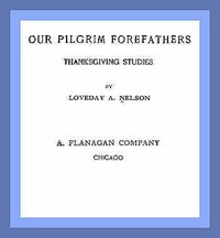 Cover of Our Pilgrim Forefathers: Thanksgiving Studies