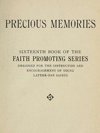 Cover of Precious Memories Sixteenth Book of the Faith Promoting Series. Designed for the Instruction and Encouragement of Young Latter-day Saints