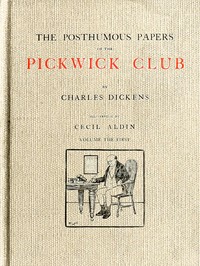 Cover of The Posthumous Papers of the Pickwick Club, v. 1 (of 2)