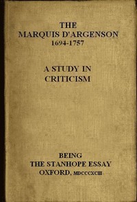 Cover of The Marquis D'Argenson: A Study in Criticism Being the Stanhope Essay: Oxford, 1893