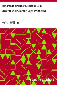 Cover of Kun kansa nousee: Muistelmia ja kokemuksia Suomen vapaussodasta