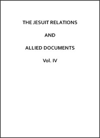 Cover of The Jesuit Relations and Allied Documents, Vol. 4: Acadia and Quebec, 1616-1629