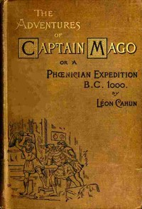 Cover of The adventures of Captain Mago; or, a Phoenician expedition, B.C. 1000