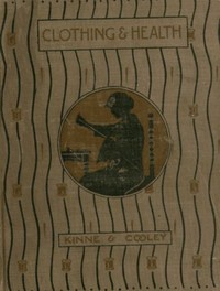 Cover of Clothing and Health: An Elementary Textbook of Home Making