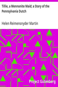 Cover of Tillie, a Mennonite Maid; a Story of the Pennsylvania Dutch