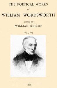 Cover of The Poetical Works of William Wordsworth — Volume 6 (of 8)