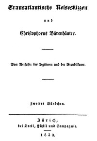 Cover of Transatlantische Reiseskizzen und Christophorus Bärenhäuter. Zweites Bändchen.
