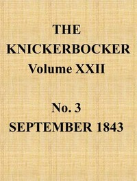 Cover of The Knickerbocker, Vol. 22, No. 3, September 1843