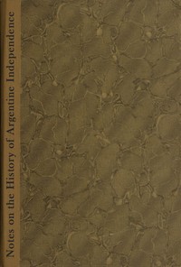 Cover of Notes on the History of Argentine Independence