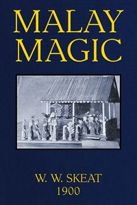 Cover of Malay Magic Being an introduction to the folklore and popular religion of the Malay Peninsula