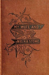 Cover of My Wife and I; Or, Harry Henderson's History