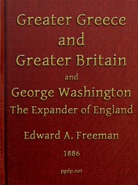 Cover of Greater Greece and Greater Britain; and, George Washington, the Expander of England. Two Lectures with an Appendix