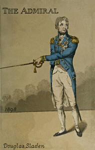 Cover of The Admiral: A Romance of Nelson in the Year of the Nile