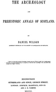 Cover of The archæology and prehistoric annals of Scotland