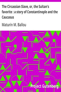 Cover of The Circassian Slave, or, the Sultan's favorite : a story of Constantinople and the Caucasus