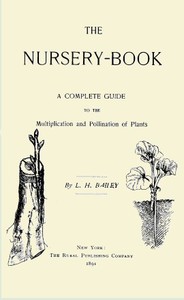 Cover of The Nursery-Book: A Complete Guide to the Multiplication and Pollination of Plants