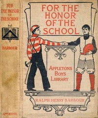Cover of For the Honor of the School: A Story of School Life and Interscholastic Sport