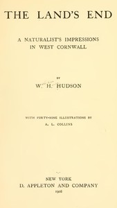 Cover of The Land's End: A Naturalist's Impressions In West Cornwall, Illustrated