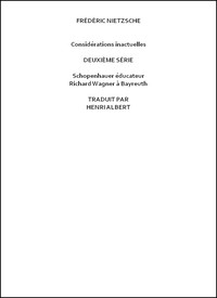 Cover of Considérations inactuelles, deuxième série Schopenhauer éducateur, Richard Wagner à Bayreuth