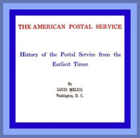 Cover of The American Postal Service History of the Postal Service from the Earliest Times
