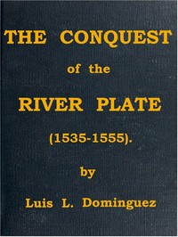 Cover of The Conquest of the River Plate (1535-1555)