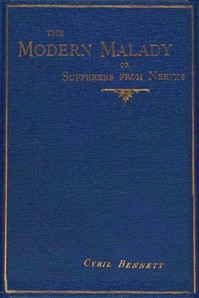 Cover of The modern malady : $b or, Sufferers from "nerves"