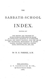 Cover of The Sabbath-School Index Pointing out the history and progress of Sunday-schools, with approved modes of instruction.