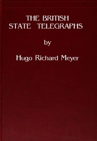 Cover of The British State Telegraphs A Study of the Problem of a Large Body of Civil Servants in a Democracy