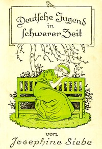 Cover of Deutsche Jugend in schwerer Zeit: Erzählung für die Jugend Dritte Auflage