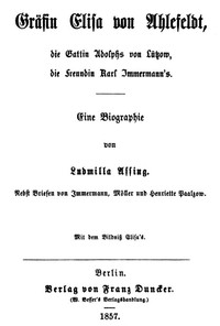 Cover of Gräfin Elisa von Ahlefeldt, die Gattin Adolphs von Lützow, die Freundin Karl Immermann's