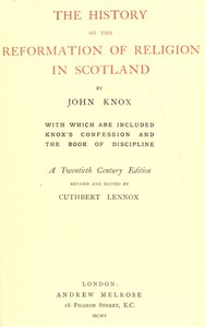 Cover of The History of the Reformation of Religion in Scotland With Which Are Included Knox's Confession and The Book of Discipline