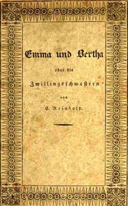 Cover of Emma und Bertha oder die Zwillingsschwestern Eine unterhaltende Erzählung für die Jugend