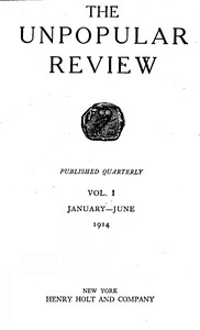 Cover of The Unpopular Review Vol. I January-June 1914