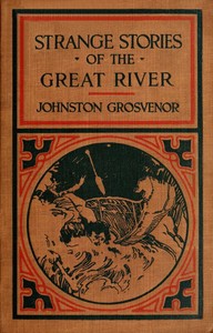 Cover of Strange Stories of the Great River: The Adventures of a Boy Explorer