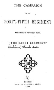 Cover of The Campaign of the Forty-fifth Regiment, Massachusetts Volunteer Militia "The Cadet Regiment"