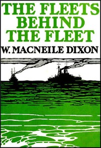 Cover of The Fleets Behind the Fleet The Work of the Merchant Seamen and Fishermen in the War