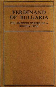 Cover of Ferdinand of Bulgaria: The Amazing Career of a Shoddy Czar