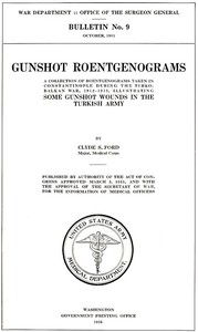 Cover of Gunshot Roentgenograms A Collection of Roentgenograms Taken in Constantinople During the Turko-Balkan War, 1912-1913, Illustrating Some Gunshot Wounds in the Turkish Army