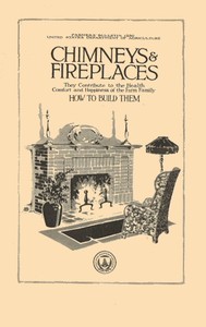 Cover of Chimneys & Fireplaces They Contribute to the Health Comfort and Happiness of the Farm Family - How to Build Them