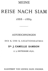 Cover of Meine Reise nach Siam 1888-1889. Aufzeichnungen des k. und k. Legationsrathes Dr. J. Camille Samson