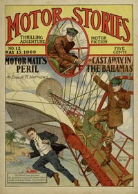 Cover of Motor Matt's Peril; or, Cast Away in the Bahamas Motor Stories Thrilling Adventure Motor Fiction No. 12, May 15, 1909