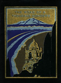 Cover of The Road of a Thousand Wonders The Coast Line—Shasta Route of the Southern Pacific Company from Los Angeles Through San Francisco, to Portland, a Journey of Over One Thousand Three Hundred Miles