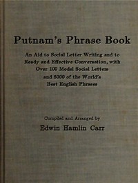 Cover of Putnam's Phrase Book An Aid to Social Letter Writing and to Ready and Effective Conversation, with Over 100 Model Social Letters and 6000 of the World's Best English Phrases