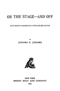 Cover of On the Stage--and Off: The Brief Career of a Would-Be Actor